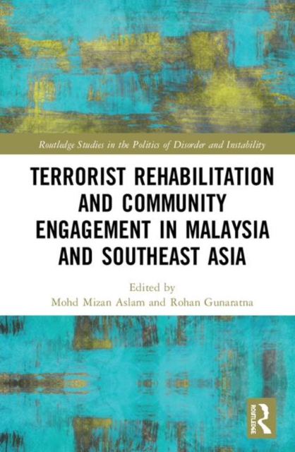 Terrorist Rehabilitation and Community Engagement in Malaysia and Southeast Asia, Hardback Book