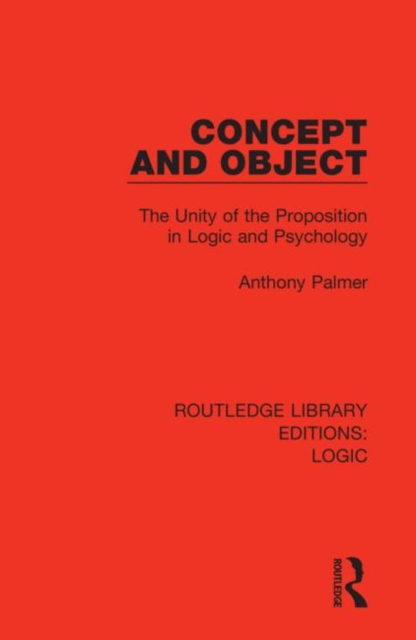 Concept and Object : The Unity of the Proposition in Logic and Psychology, Hardback Book