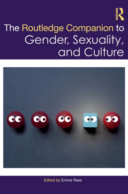 The Routledge Companion to Gender, Sexuality and Culture, Hardback Book