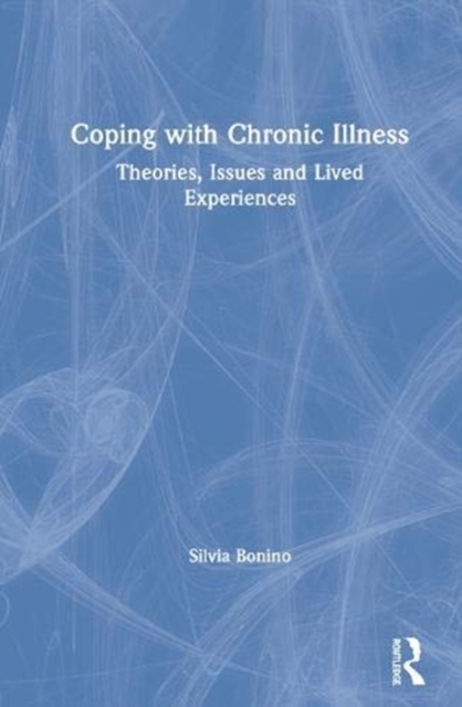 Coping with Chronic Illness : Theories, Issues and Lived Experiences, Hardback Book