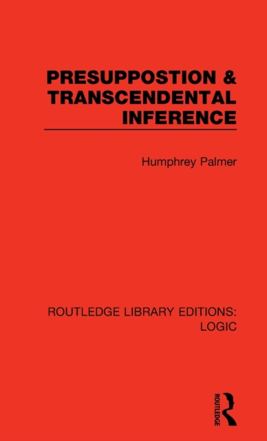 Presuppostion & Transcendental Inference, Hardback Book