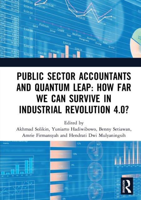 Public Sector Accountants and Quantum Leap: How Far We Can Survive in Industrial Revolution 4.0? : Proceedings of the 1st International Conference on Public Sector Accounting (ICOPSA 2019), October 29, Hardback Book