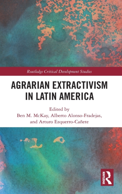 Agrarian Extractivism in Latin America, Hardback Book