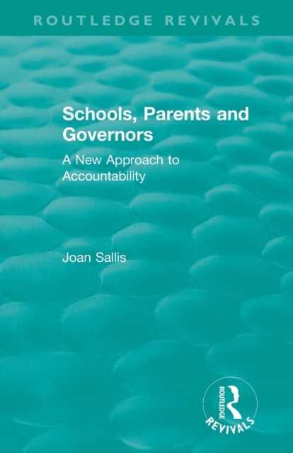 Schools, Parents and Governors : A New Approach to Accountability, Paperback / softback Book