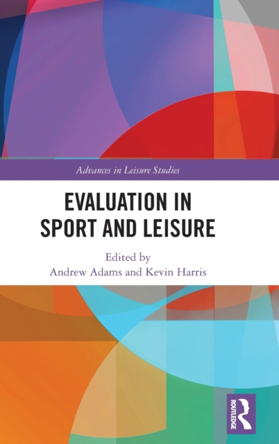 Evaluation in Sport and Leisure, Hardback Book