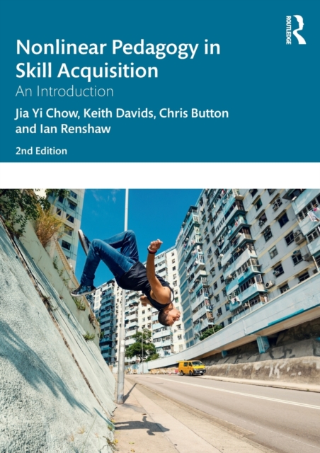 Nonlinear Pedagogy in Skill Acquisition : An Introduction, Paperback / softback Book