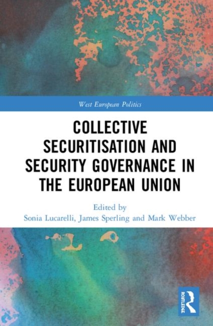 Collective Securitisation and Security Governance in the European Union, Hardback Book