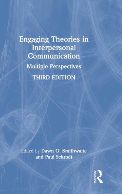 Engaging Theories in Interpersonal Communication : Multiple Perspectives, Hardback Book