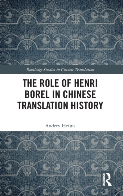 The Role of Henri Borel in Chinese Translation History, Hardback Book