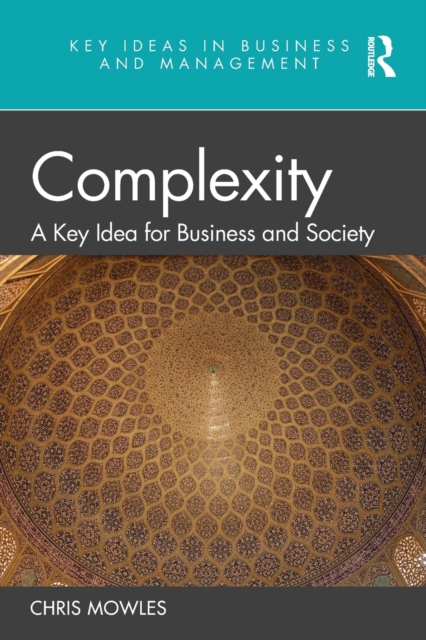 Complexity : A Key Idea for Business and Society, Paperback / softback Book