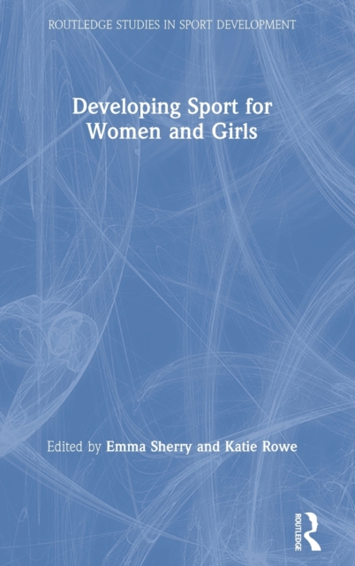 Developing Sport for Women and Girls, Hardback Book