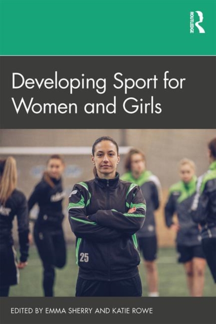Developing Sport for Women and Girls, Paperback / softback Book