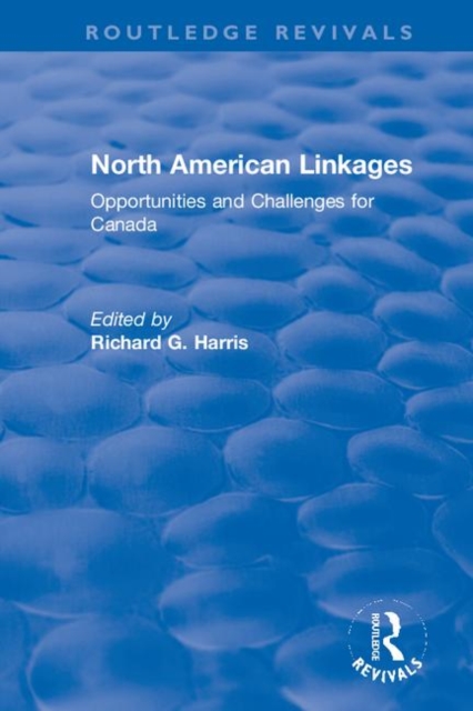 North American Linkages : Opportunities and Challenges for Canada, Hardback Book