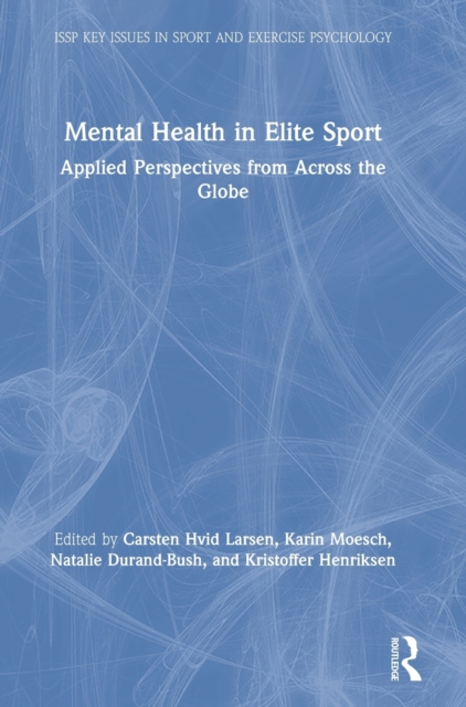 Mental Health in Elite Sport : Applied Perspectives from Across the Globe, Hardback Book