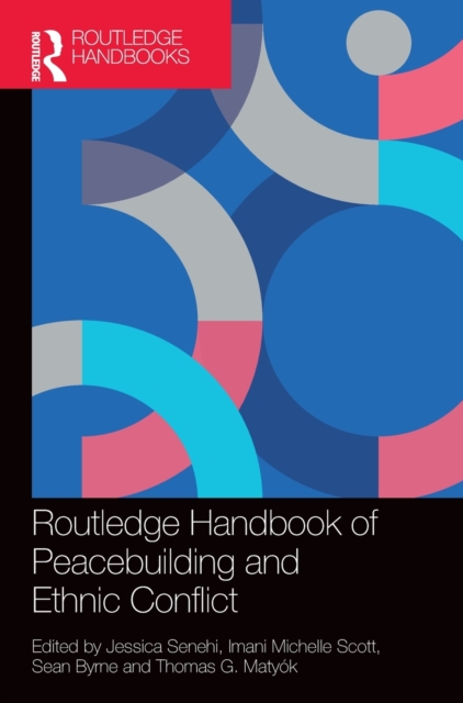 Routledge Handbook of Peacebuilding and Ethnic Conflict, Hardback Book