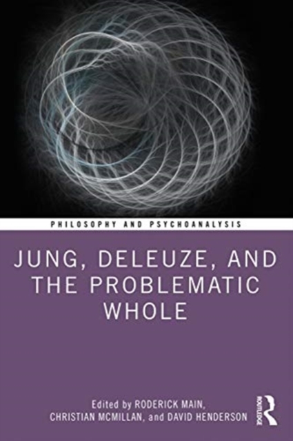 Jung, Deleuze, and the Problematic Whole, Paperback / softback Book