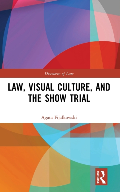 Law, Visual Culture, and the Show Trial, Hardback Book