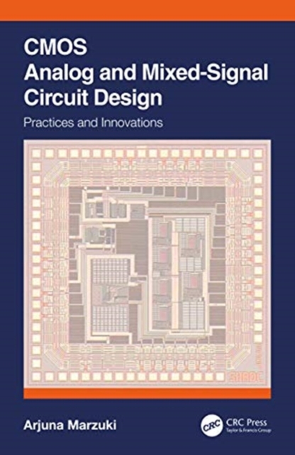 CMOS Analog and Mixed-Signal Circuit Design : Practices and Innovations, Hardback Book