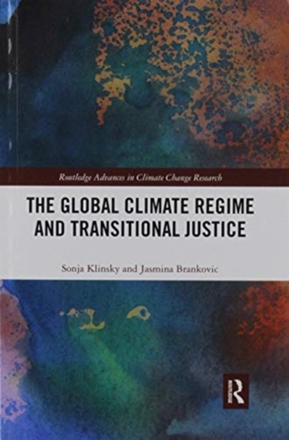 The Global Climate Regime and Transitional Justice, Paperback / softback Book