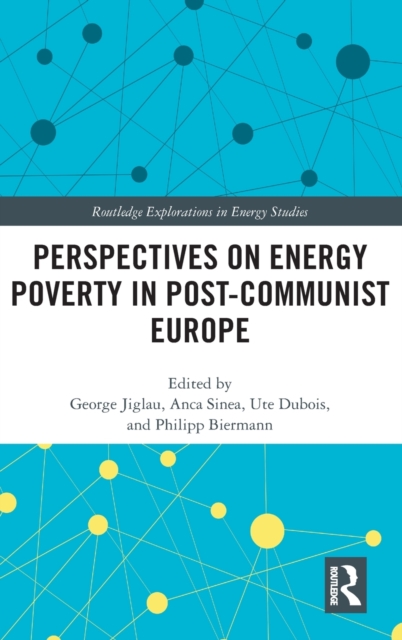 Perspectives on Energy Poverty in Post-Communist Europe, Hardback Book