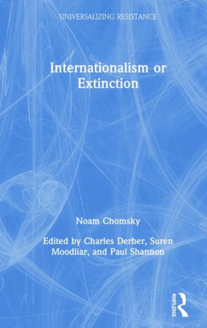 Internationalism or Extinction, Hardback Book
