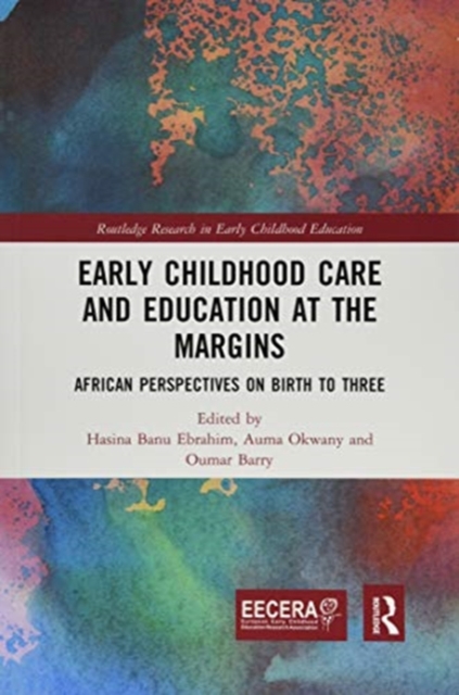 Early Childhood Care and Education at the Margins : African Perspectives on Birth to Three, Paperback / softback Book