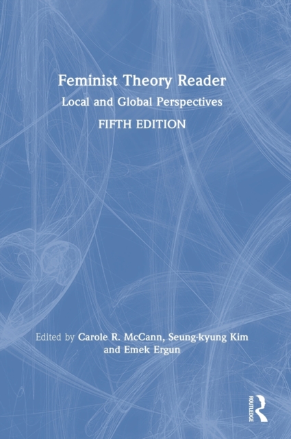 Feminist Theory Reader : Local and Global Perspectives, Hardback Book