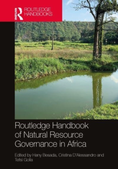 Routledge Handbook of Natural Resource Governance in Africa, Hardback Book