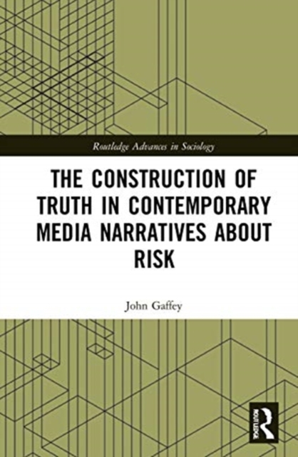 The Construction of Truth in Contemporary Media Narratives about Risk, Hardback Book