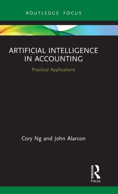 Artificial Intelligence in Accounting : Practical Applications, Hardback Book