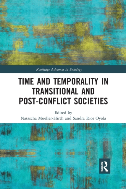 Time and Temporality in Transitional and Post-Conflict Societies, Paperback / softback Book
