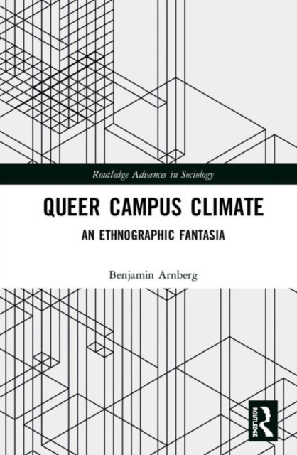 Queer Campus Climate : An Ethnographic Fantasia, Hardback Book