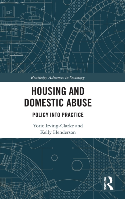 Housing and Domestic Abuse : Policy into Practice, Hardback Book