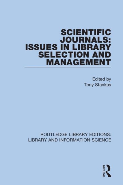 Scientific Journals: Issues in Library Selection and Management, Hardback Book