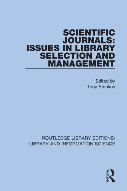 Scientific Journals: Issues in Library Selection and Management, Paperback / softback Book