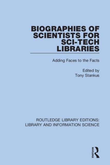 Biographies of Scientists for Sci-Tech Libraries : Adding Faces to the Facts, Hardback Book