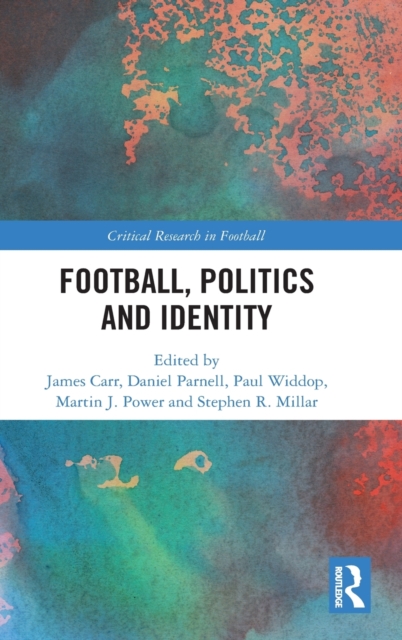 Football, Politics and Identity, Hardback Book
