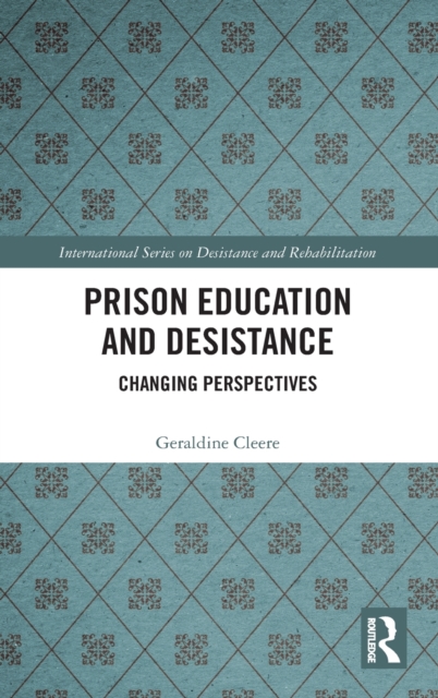 Prison Education and Desistance : Changing Perspectives, Hardback Book