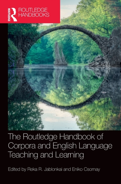 The Routledge Handbook of Corpora and English Language Teaching and Learning, Hardback Book