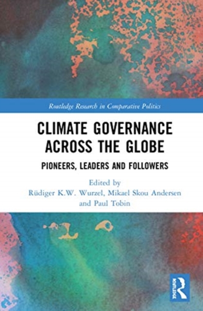 Climate Governance across the Globe : Pioneers, Leaders and Followers, Hardback Book