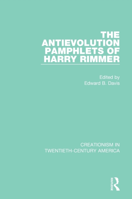 The Antievolution Pamphlets of Harry Rimmer, Paperback / softback Book