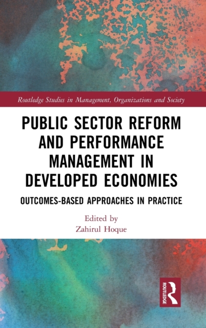Public Sector Reform and Performance Management in Developed Economies : Outcomes-Based Approaches in Practice, Hardback Book