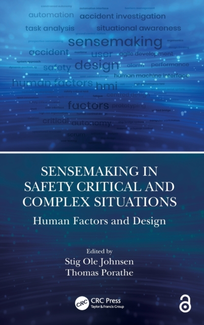 Sensemaking in Safety Critical and Complex Situations : Human Factors and Design, Hardback Book