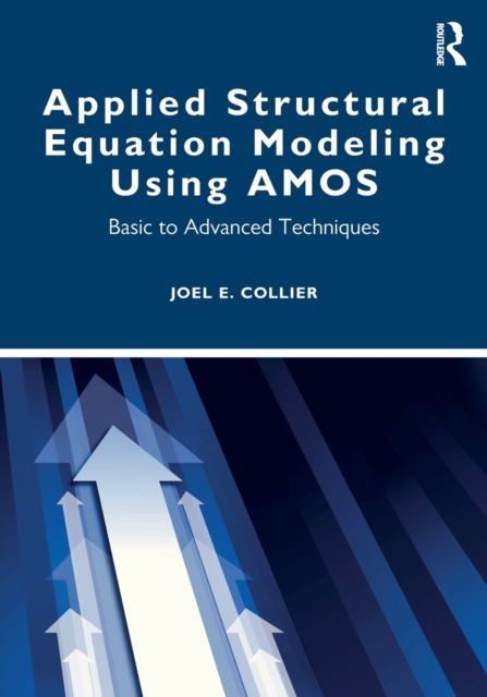 Applied Structural Equation Modeling using AMOS : Basic to Advanced Techniques, Paperback / softback Book