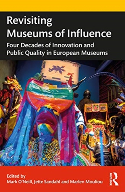 Revisiting Museums of Influence : Four Decades of Innovation and Public Quality in European Museums, Paperback / softback Book