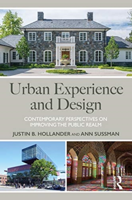 Urban Experience and Design : Contemporary Perspectives on Improving the Public Realm, Paperback / softback Book