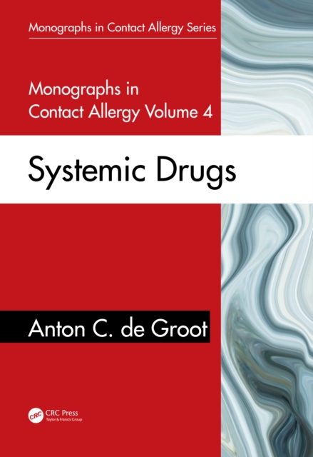 Monographs in Contact Allergy, Volume 4 : Systemic Drugs, Hardback Book