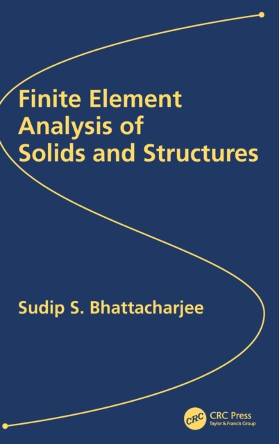 Finite Element Analysis of Solids and Structures, Hardback Book
