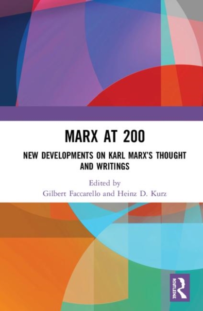 Marx at 200 : New Developments on Karl Marx’s Thought and Writings, Hardback Book
