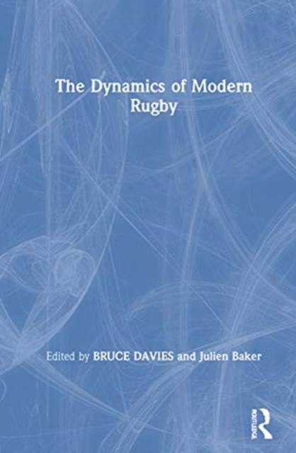 The Dynamics of Modern Rugby, Hardback Book